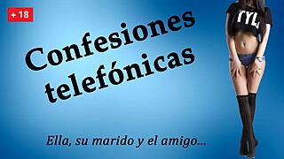 Spanish audio. Confesiones telefonicas. Su primer trio.